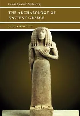 The Archaeology Of Ancient Greece (Cambridge World Archaeology) • £6.13