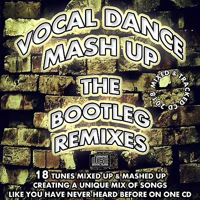  Vocal Dance Mash Up Mix The Bootleg Remixes CD NEW 2018 DJ DANCE CLUB MASHED • £3