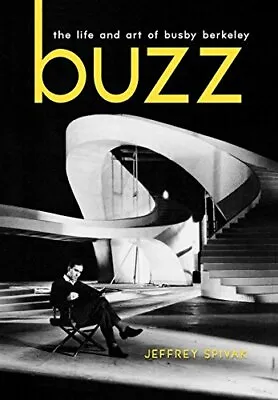 £52.48 • Buy Buzz: The Life And Art Of Busby Berkeley (Screen Classics).by Spivak New<|