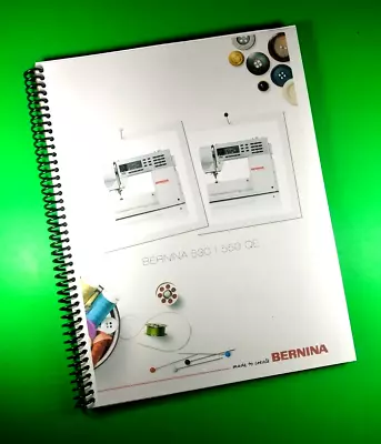 Owners Manual For Bernina 530 L 550 QE Full Color 94 Pages With Clear Covers! • $20.99