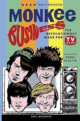 Monkee Business: The Revolutionary Made-For-TV Band Lefcowitz Eric • $19.66