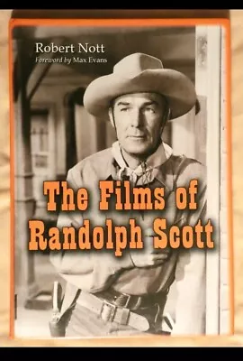 The Films Of Randolph Scott Book (HARDCOVER 2004) By Robert Nott  • £29.99