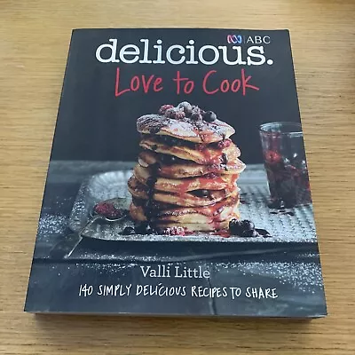 Love To Cook: 140 Simply Delicious Recipes To Share With Family And Friends... • $14.99