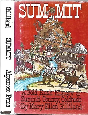 Summit. A Gold Rush History Of Summit County Colorado.Mary Ellen Gilliland.1980 • $18.75