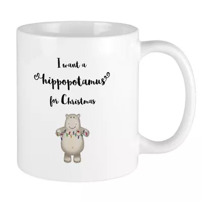 CafePress I Want A Hippopotamus For Christmas Mugs 11 Oz Mug (2025540505) • $14.99