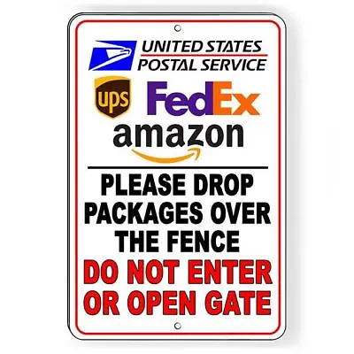 Drop Packages Over Fence Do Not Enter Or Open Gate Sign Deliver • $7.99