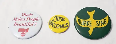 LOT OF 3 MUSIC Pinbacks Buttons-Awake SIng- Music Belongs-Makes Beautiful People • $5.99