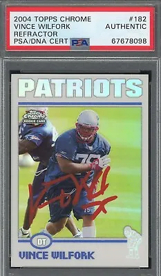 Vince Wilfork 2004 Topps Chrome Refractor Rookie Signed Card #182 Auto PSA • $299