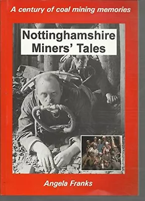 Nottinghamshire Miners' Tales: A Century Of Coal Mining Memories • £49.99