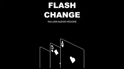 FLASH CHANGE By William Alexis Houcke - Trick • $19.95