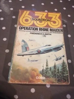 Operation Rhine Maiden (633 Squadron) By Smith Frederick E. Paperback Book The • £2.99