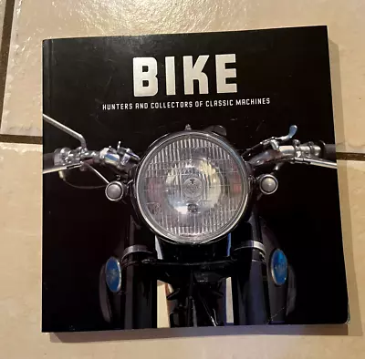 Bike Hunters And Collectors Of Classic Machines - Softcover • $20