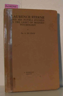 £25.53 • Buy Laurence Sterne And His Novels Studies In The Light Of Modern Psychology De Froe