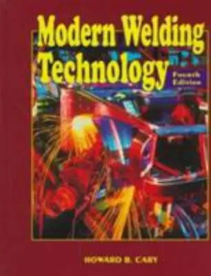 Modern Welding Technology By Cary Howard • $9.06