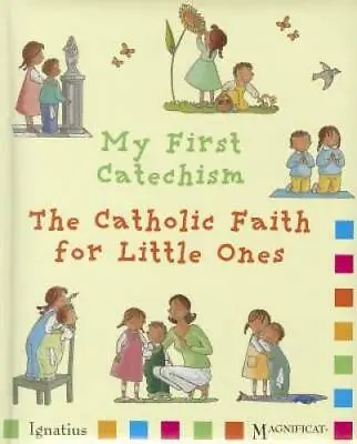 My First Catechism: The Catholic Faith For Little Ones - Hardcover - GOOD • $4.04