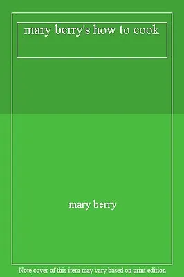 Mary Berry's How To Cookmary Berry • £1.89