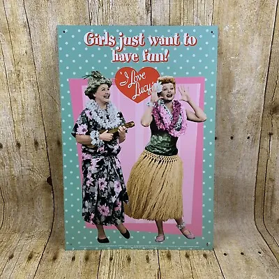 I Love Lucy Tin Sign FLAW Girls Just Want To Have Fun Vandor 15x10 Ricardo Ethel • $18.99