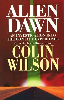 Alien Dawn: An Investigation Into The Contact ExperienceColin Wilson • £3.26