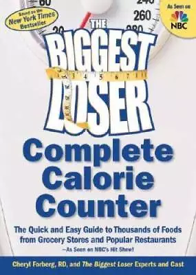 The Biggest Loser Complete Calorie Counter: The Quick And Easy Guide To T - GOOD • $3.66