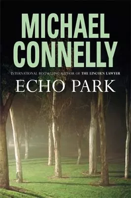 Echo ParkMichael Connelly- 9780752865843 • £3.28