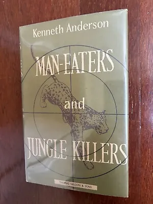 MAN-EATERS AND JUNGLE KILLERS By Kenneth Anderson - HBDJ 1957  HUNTING  TIGERS • $66.99