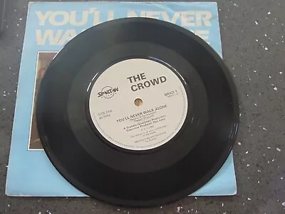 THE CROWD  You'll Never Walk Alone  1985  7  Vinyl 45 Single  • £0.90