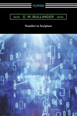 Number In Scripture By E W Bullinger: New • $18.31