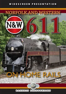 Norfolk & Western 611 On Home Rails DVD Or BLURAY NW Christiansburg Grade • $28.93