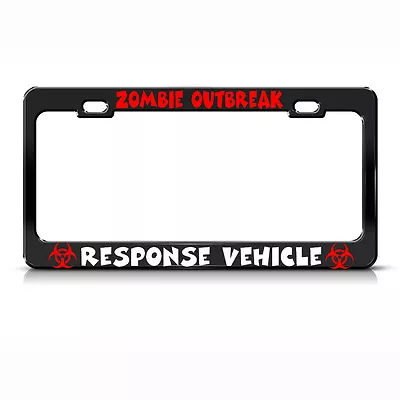 Metal License Plate Frame Zombie Outbreak Response Vehicle Car Accessories Black • $17.99