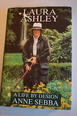 Laura Ashley A Life By Design By Anne Sebba Hardback In Dustwrapper 1990 • £6.99