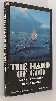 The Hand Of God: Whaling In The Azores By Trevor Housby - 1st/1st  1971 Fine HB • £30