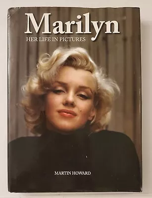 Marilyn Monroe: Her Life In Pictures By Martin Howard (2012 HC/DJ) • $9