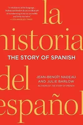 The Story Of Spanish By Jean-Benoit Nadeau (English) Paperback Book • $22.40