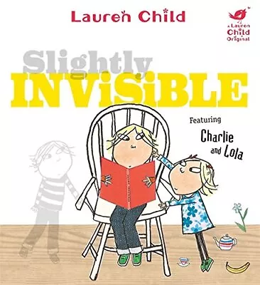 Slightly Invisible (Charlie And Lola) Child Lauren Used; Good Book • £2.37