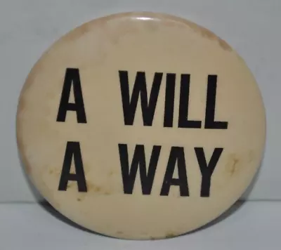 Vintage 70s Maybe 60s?   A Will / A Way   2-1/4   Pinback Button Pin • $13.99