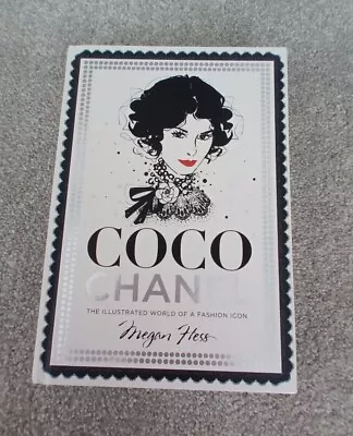 Coco Chanel: The Illustrated World Of A Fashion Icon By Megan Hess • £8