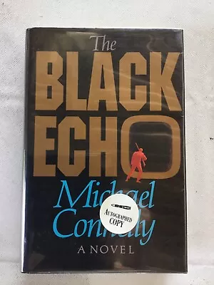 A Harry Bosch Novel #1: The Black Echo By Michael Connelly (1992HC/DJ Signed) • $135