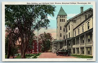 Postcard MD Westminster Western Maryland College McDaniel Hall & Main C1940s X10 • $7.99