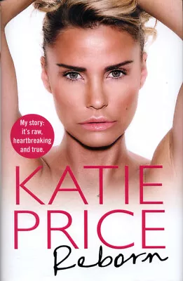 Reborn By Katie Price (Hardback) Value Guaranteed From EBay’s Biggest Seller! • £3.13