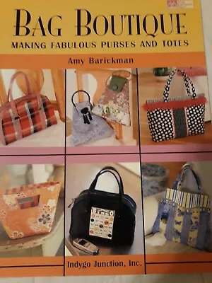 Bag Boutique Fabulous Purses & Totes To Make Indygo Junction Softcover 96Pg XLNT • $6