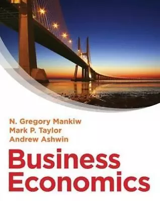 Business Economics Mankiw N. Gregory Ashwin Andrew Taylor Mark P. Good Co • £4.26