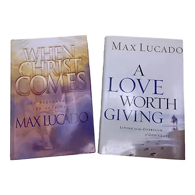 Max Lucado Lot Of 2 Books When Christ Comes & A Love Worth Giving Hardcover • $3.99