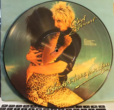 Rod Stewart--blondes Have More Fun Or Do They  ( 12   Picture Disc) • $9