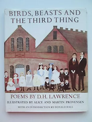 BIRDS BEASTS THIRD THING~Poems D.H.Lawrence~ALICE MARTIN PROVENSEN~1982 1st Ed~ • $14.98