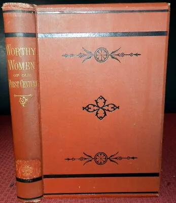 Mrs. O.J Wister  Worthy Women Of Our First Century 1877 1stEd • $200