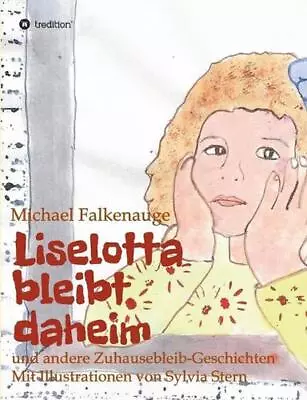 Liselotta Bleibt Daheim: Und Andere Zuhausebleib-Geschichten By Michael Falkenau • $20.29