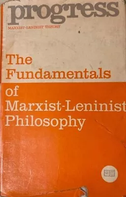 The Fundamentals Of Marxist-Leninist Philosophy (1st Edition 1974 1st Printing) • £26