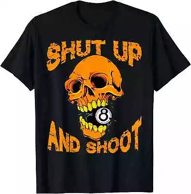 HOT! Billiard 8 Ball Pool Player Skull Shut Up And Shoot T-Shirt Size S-5XL • $22.99