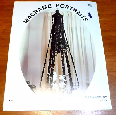 MACRAME PORTRAITS  Vickie Book #4 Sir Lancelot Patterns -plant Hangers Key Rings • $14.95