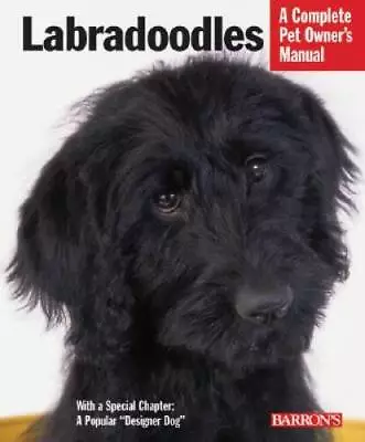 Labradoodles (Barrons Complete Pet Owners Manuals (Paperback)) - GOOD • $3.78
